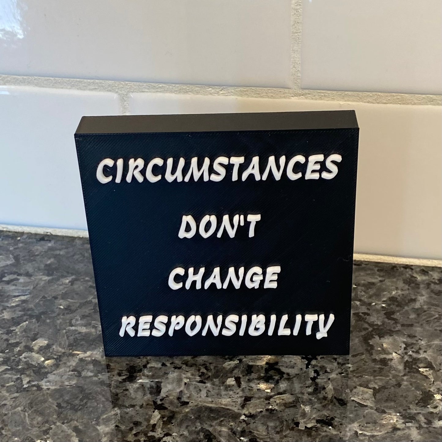 Circumstances don't Change Responsibility! Shelf Sitter